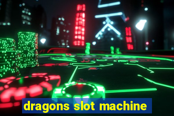 dragons slot machine