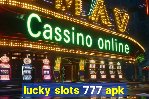 lucky slots 777 apk