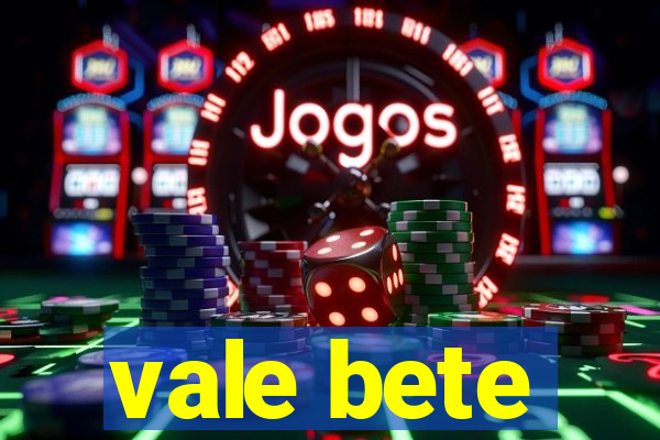 vale bete