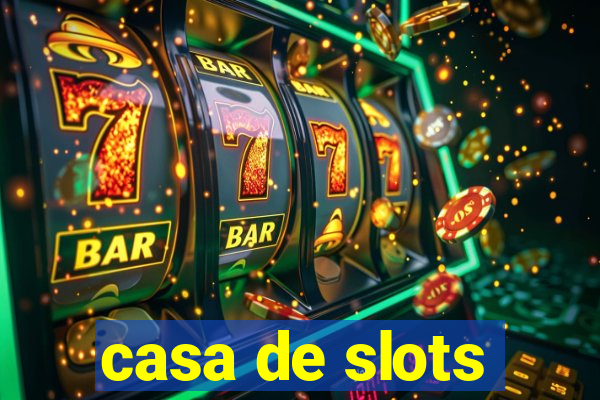 casa de slots