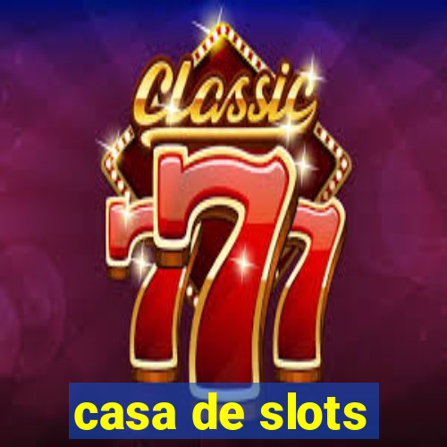 casa de slots