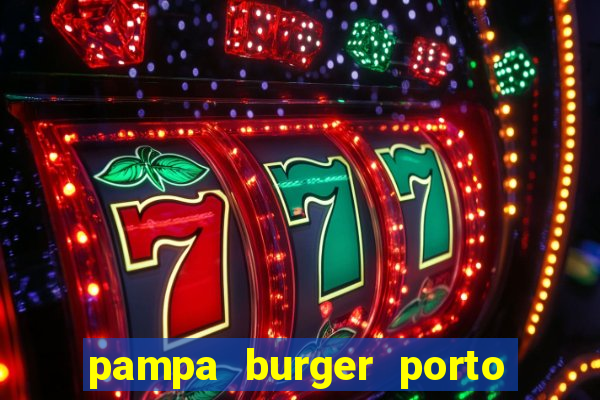 pampa burger porto alegre - rs