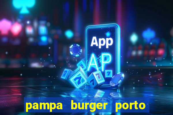 pampa burger porto alegre - rs