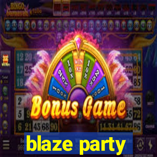 blaze party