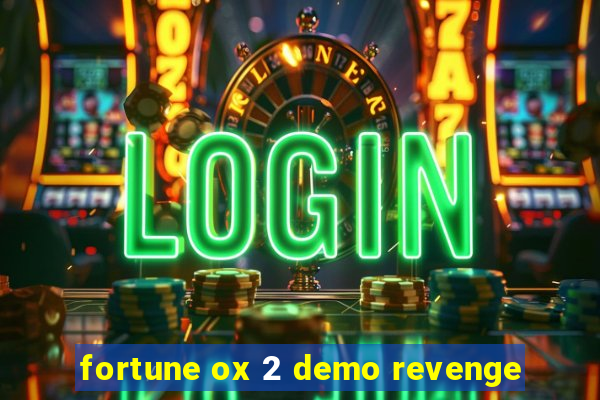 fortune ox 2 demo revenge