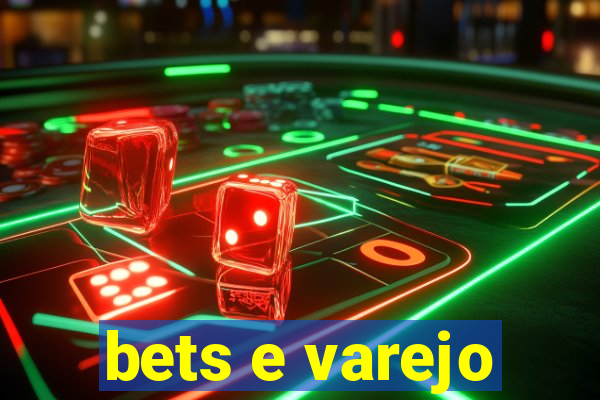 bets e varejo