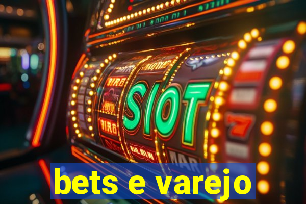 bets e varejo