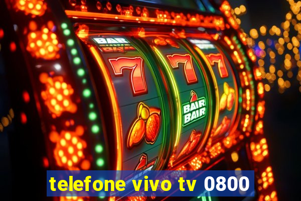 telefone vivo tv 0800