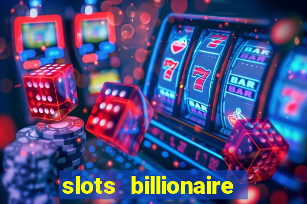 slots billionaire gcash 777