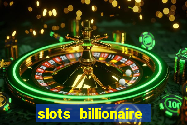 slots billionaire gcash 777