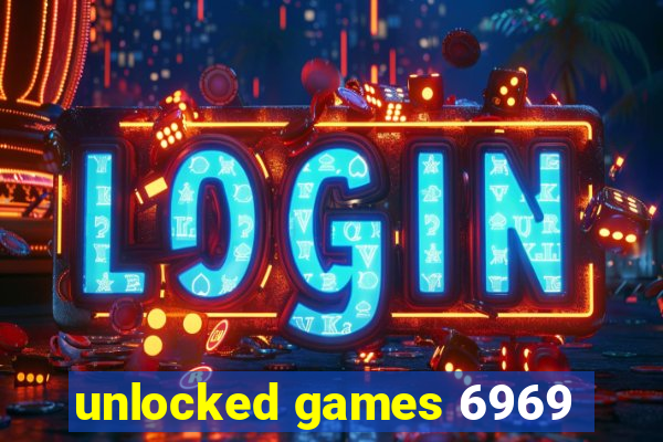 unlocked games 6969