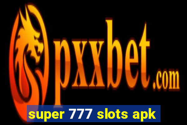 super 777 slots apk