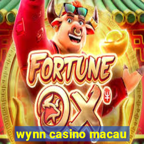 wynn casino macau