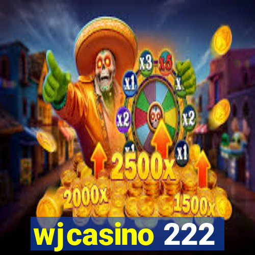 wjcasino 222