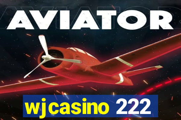 wjcasino 222