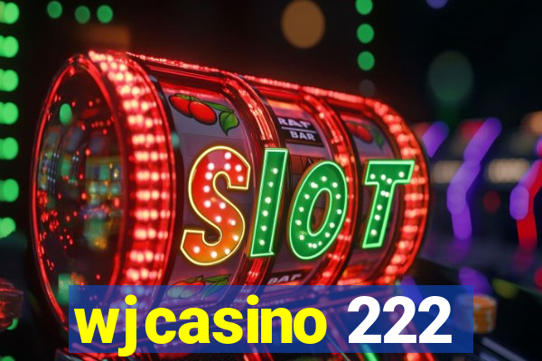 wjcasino 222