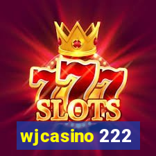 wjcasino 222