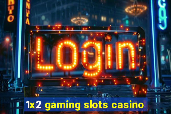 1x2 gaming slots casino