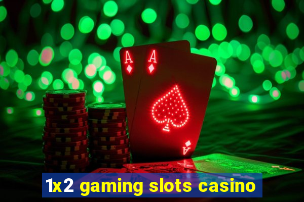 1x2 gaming slots casino