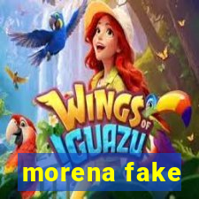 morena fake