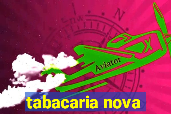 tabacaria nova