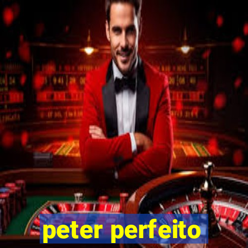 peter perfeito