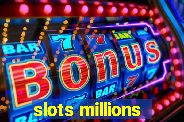 slots millions