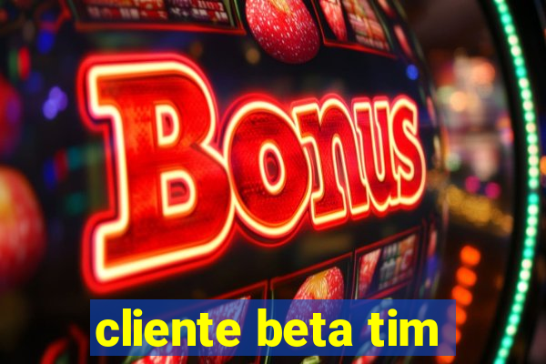 cliente beta tim