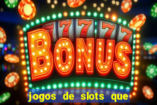 jogos de slots que pagam bem