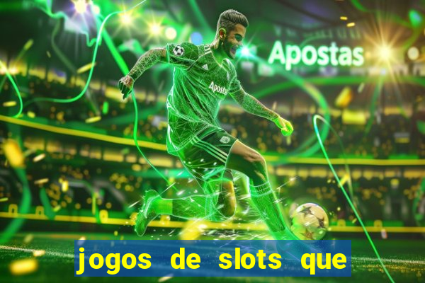 jogos de slots que pagam bem