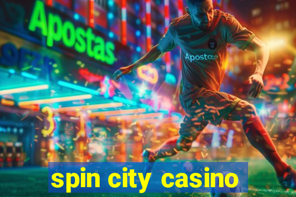 spin city casino