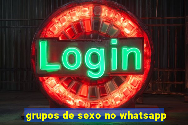 grupos de sexo no whatsapp