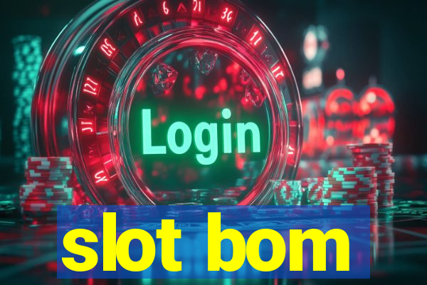 slot bom