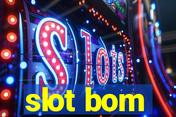 slot bom