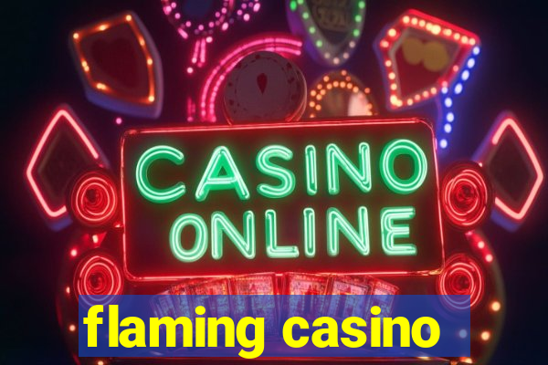 flaming casino