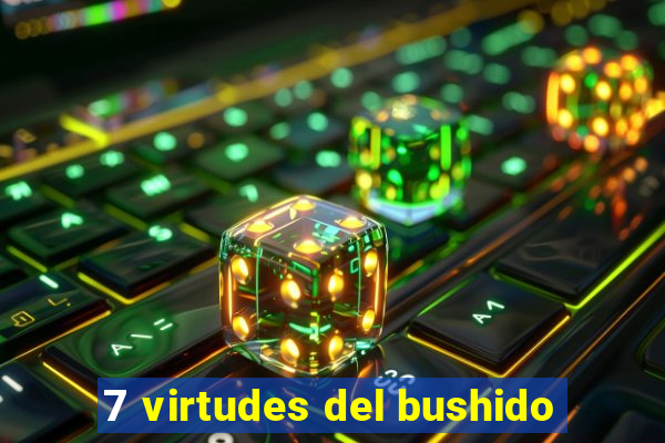 7 virtudes del bushido