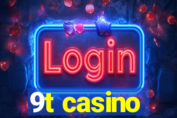 9t casino