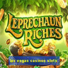 las vegas casinos slots