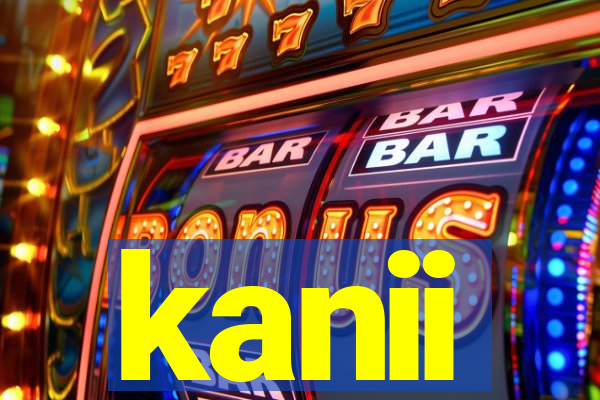 kanii