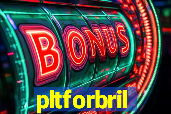 pltforbril