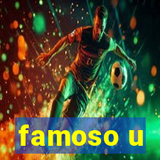 famoso u