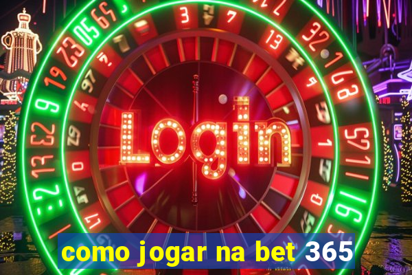 como jogar na bet 365