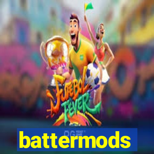 battermods