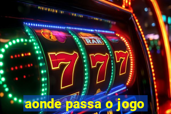 aonde passa o jogo