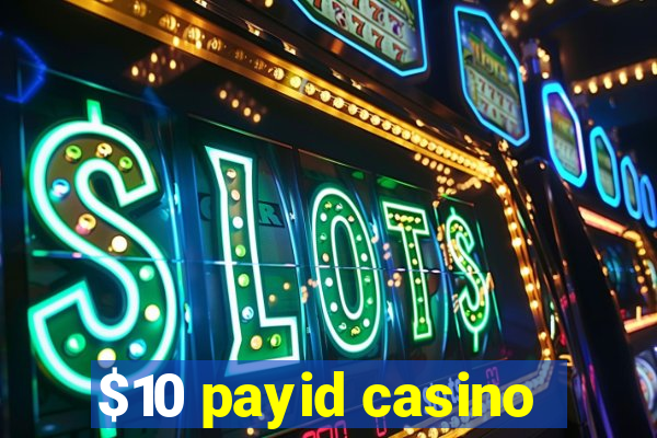 $10 payid casino