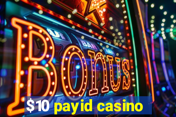 $10 payid casino