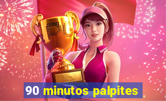 90 minutos palpites