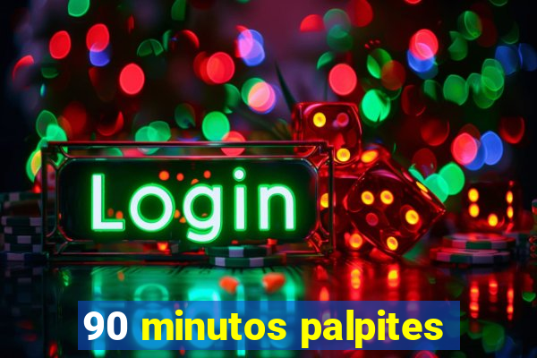 90 minutos palpites