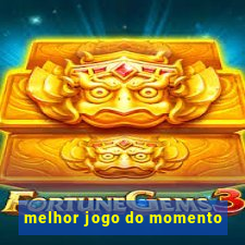 melhor jogo do momento