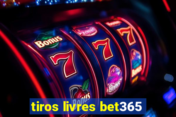 tiros livres bet365